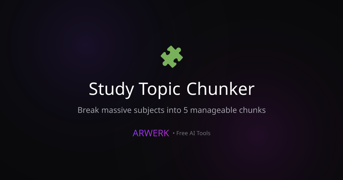 Study Topic Chunker - Free AI Tool | ARWERK | ARWERK