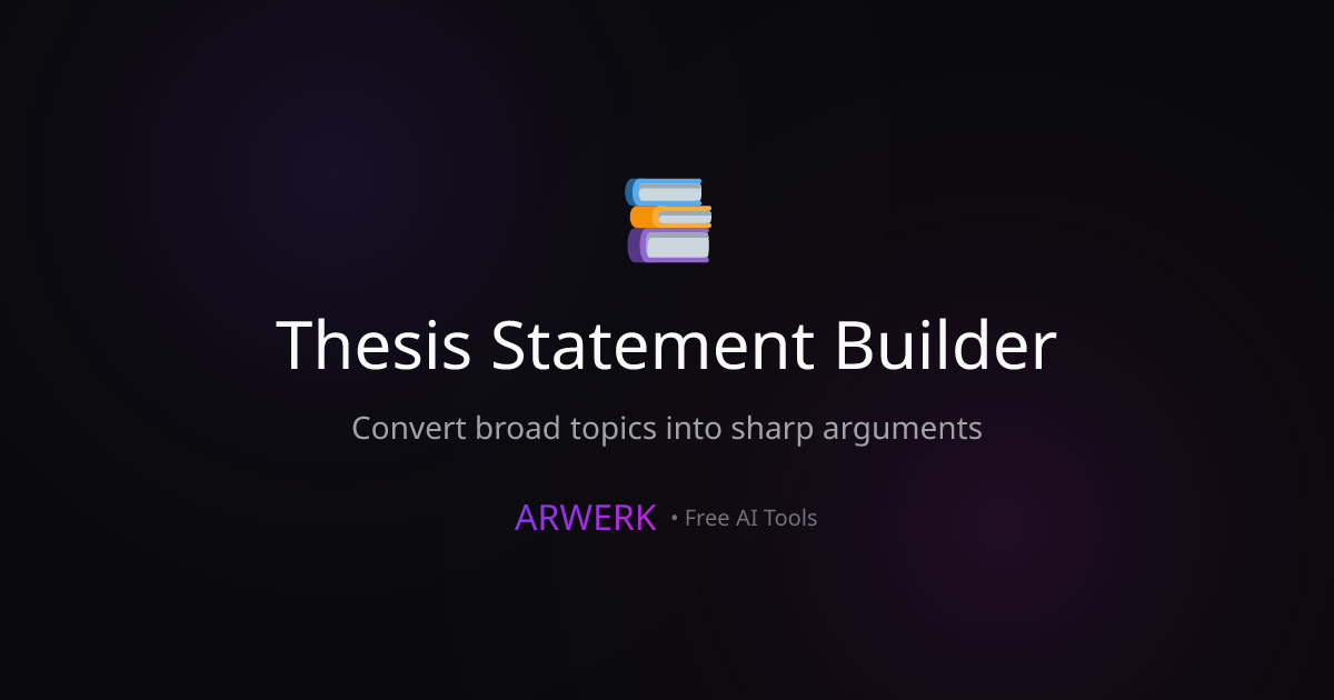 Thesis Statement Builder - Free AI Tool | ARWERK | ARWERK