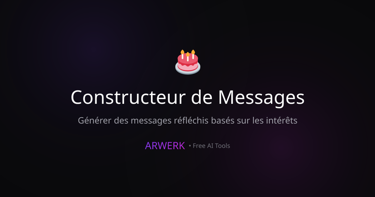 Constructeur de Messages - Free AI Tool | ARWERK | ARWERK