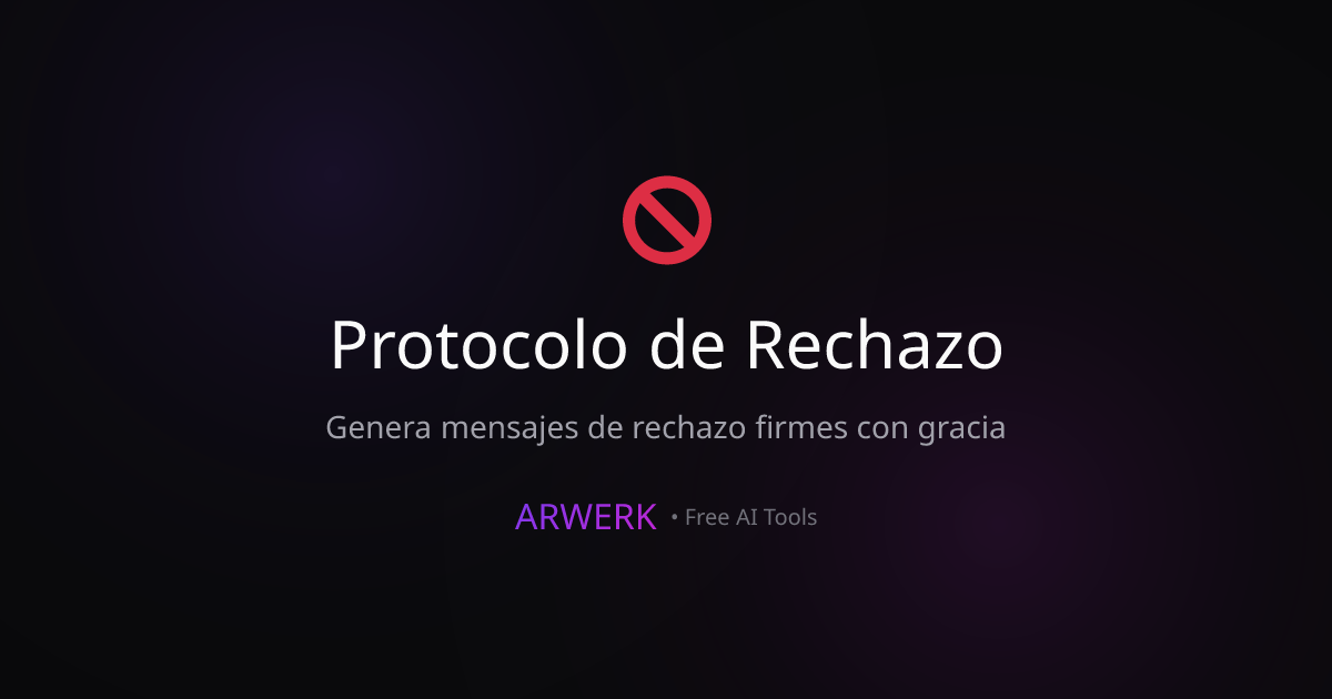 Protocolo de Rechazo - Free AI Tool | ARWERK | ARWERK