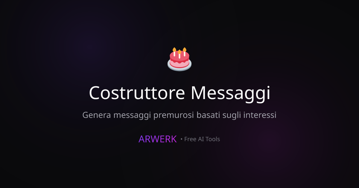 Costruttore Messaggi - Free AI Tool | ARWERK | ARWERK