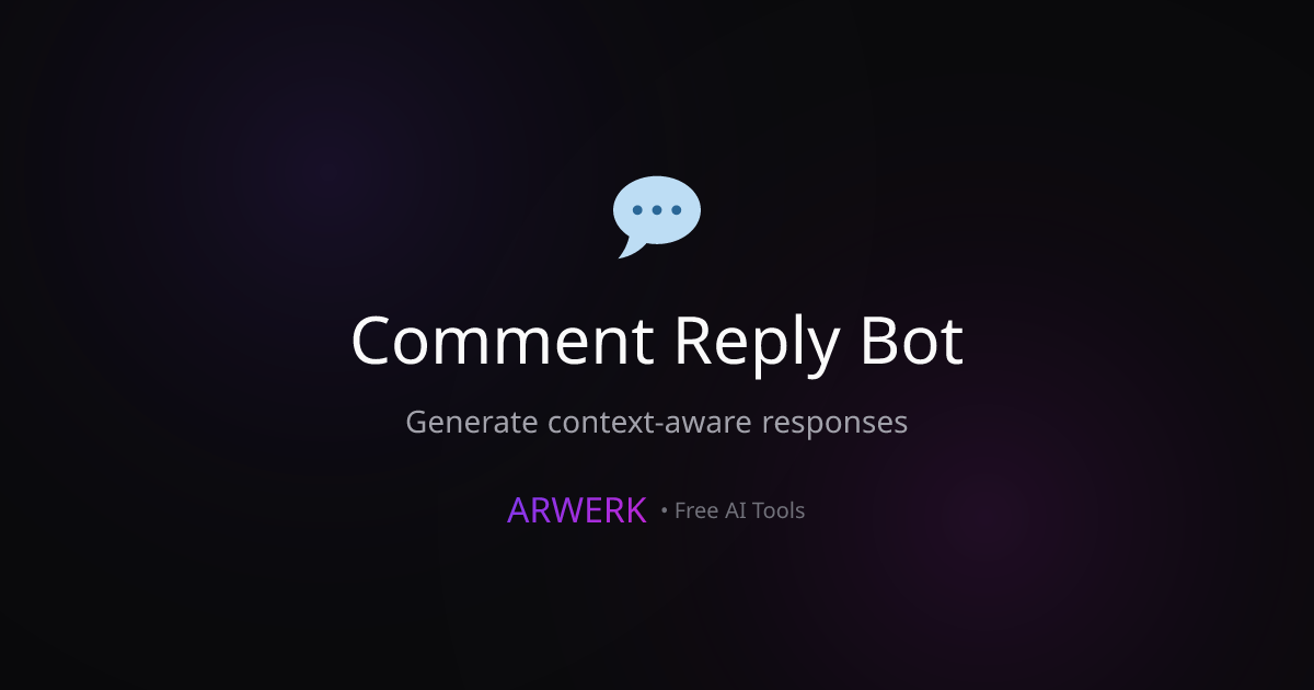Comment Reply Bot - Free AI Tool | ARWERK | ARWERK