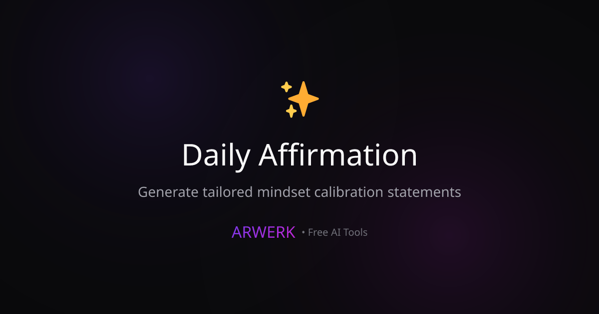 Daily Affirmation - Free AI Tool | ARWERK | ARWERK
